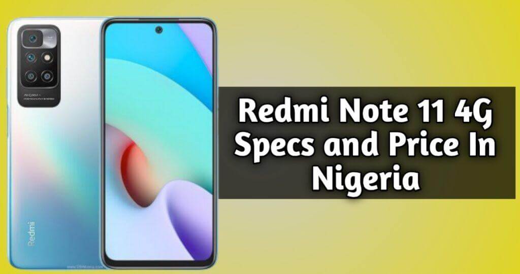 Redmi Note 11 4G Specs and Price In Nigeria