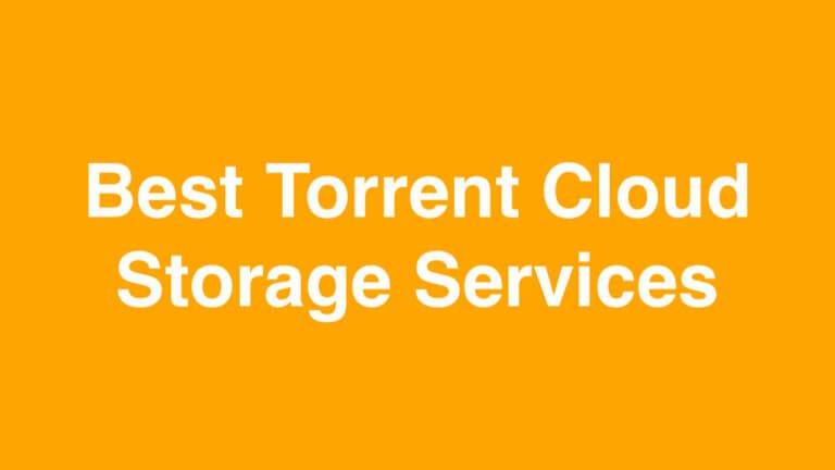 Best Torrent Cloud Storage Services