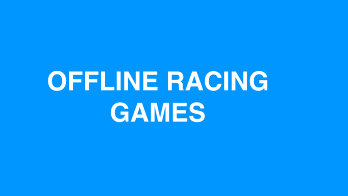 Offline racing games