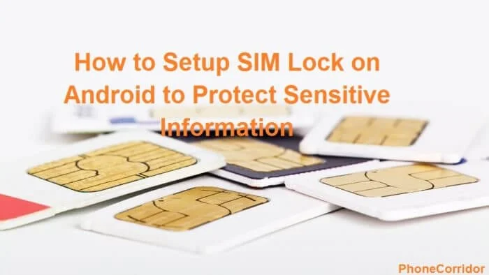 SIM Card Lock on Android: How to Set It Up to Protect Sensitive Information