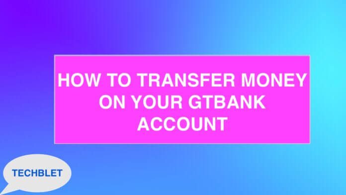 TRANSFER MONEY VIA GTBANK ACCOUNT